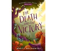 The Death and the Victory: 4 (Redemption Tales)