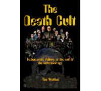 The Death Cult: Technocratic failure at the end of the industrial age