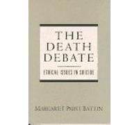 The Death Debate: Ethical Issues in Suicide (Trade Version)