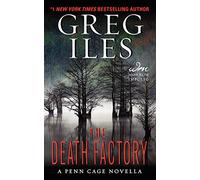 The Death Factory: A Penn Cage Novella