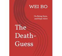 The Death-Guess: On Being Seen, and Kept Alive (THE OTHER)