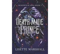 The Death-Made Prince: A Dark Fantasy Romance (Runewitch Saga)