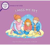 A First Look At: The Death of a Pet: I Miss My Pet: (A First Look At)