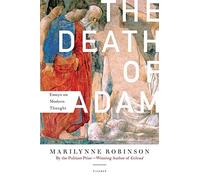 The Death of Adam: Essays on Modern Thought