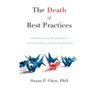 The Death of Best Practices: Reimagining HR through Cultivating a Growth Mindset