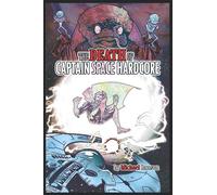 The Death of Captain Space Hardcore: A Captain Space Hardcore Adventure