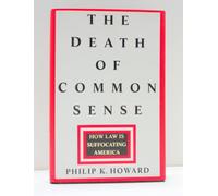 The Death of Common Sense: How Law Is Suffocating America