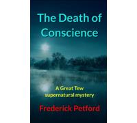 The Death of Conscience: (Book two in the Great Tew supernatural crime mystery series)