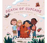 The Death of Cupcake: A Child's Experience with Loss: 2 (Conscious Children's Books)