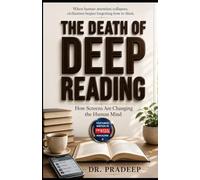 THE DEATH OF DEEP READING: How Screens Are Changing the Human Mind