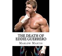 The Death Of Eddie Guerrero