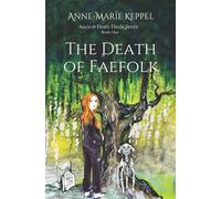 The Death of Faefolk: 1 (Ancient Death Doula Series)