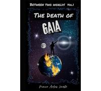 The Death of Gaia (Between two worlds)