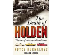 The Death of Holden: The bestselling account of the decline of Australian manufacturing