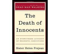The Death of Innocents: An Eyewitness Account of Wrongful Executions
