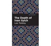 The Death of Ivan Ilyich (Mint Editions (Philosophical and Theological Work))