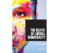 The Death of Liberal Democracy?