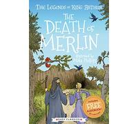 The Death of Merlin (Easy Classics): (The Legends of King Arthur: Merlin, Magic, and Dragons 9)