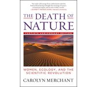 The Death of Nature: Women, Ecology and the Scientific Revolution