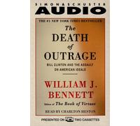 The Death of Outrage: Bill Clinton and the Assault on America