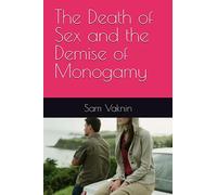 The Death of Sex and the Demise of Monogamy