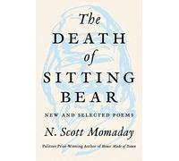 The Death of Sitting Bear: New and Selected Poems