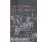 The Death of Socrates: An Interpretation of the Platonic Dialogues: Euthyphro, Apology, Crito, and Phaedo