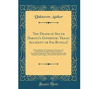 The Death of South Dakota's Governor: Tragic Accident or Faa Bungle?: Hearing Before the Employment, Housing, and Aviation Subcommittee of the ... Third Congress, First Session, May 19,