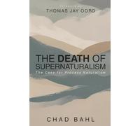 The Death of Supernaturalism: The Case for Process Naturalism