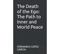 The Death of the Ego: The Path to Inner and World Peace