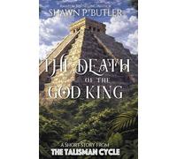 The Death of the God King: A Short Story from the Talisman Cycle