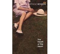 The Death Of The Heart (Vintage classics) by Bowen, Elizabeth ( 1998 )