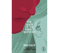 The Death of the Perfect Sentence