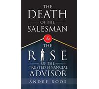 The Death of the Salesman and the Rise of the Trusted Financial Advisor