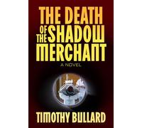 The Death Of The Shadow Merchant: A Novel