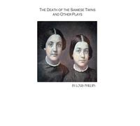 The Death of the Siamese Twins and Other Plays