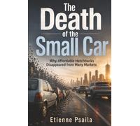 The Death of the Small Car: Why Affordable Hatchbacks Disappeared from Many Markets
