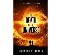 The Death of the Universe: Hard Science Fiction (Big Rip)