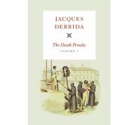 The Death Penalty Volume 1 (The Seminars of Jacques Derrida)