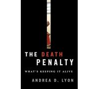 The Death Penalty: What's Keeping It Alive