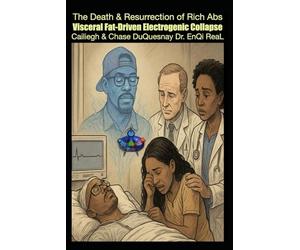 The Death & Resurrection of Rich Abs: Visceral Fat-Driven Electrogenic Collapse: 21 (Pastor Rich Temple of QRST)