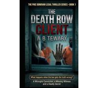 THE DEATH ROW CLIENT: A Legal Thriller of a Wrongful Conviction, a Missing Witness and a Deadly Secret (THE PIKE DONOVAN LEGAL THRILLER SERIES)
