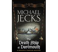 The Death Ship of Dartmouth: A fascinating murder mystery from 14th-century Devon