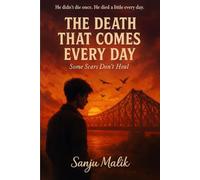 THE DEATH THAT COMES EVERYDAY: Some Scars Don’t Heal