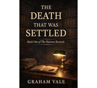 The Death that Was Settled: 1 (The Harrow Records)