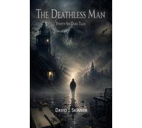 The Deathless Man: Twenty-Six Dark Tales