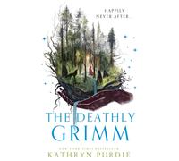 The Deathly Grimm: The Sunday Times bestselling series: Book 2 (Forest Grimm)