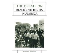 The Debate on Black Civil Rights in America (Issues in Historiography)