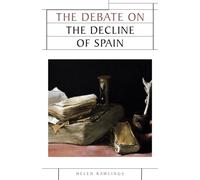 The Debate on the Decline of Spain