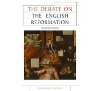 The Debate on the English Reformation: Second edition (Issues in Historiography)